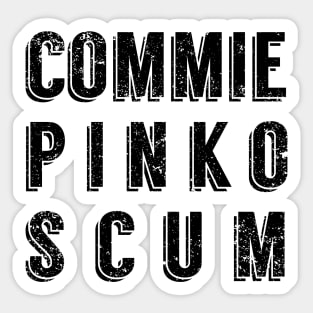 Commie Pinko Scum Sticker